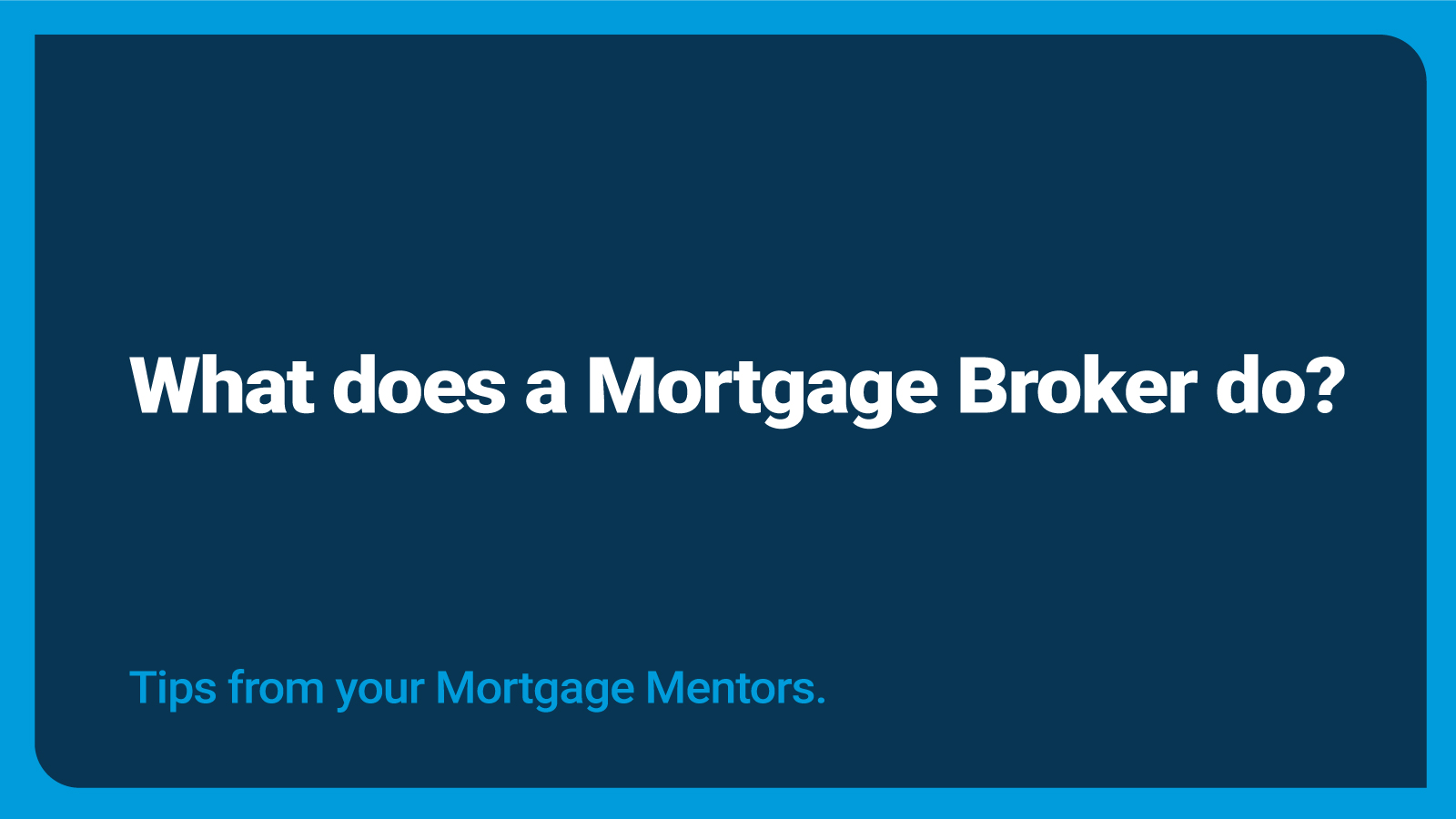 What Does a Mortgage Broker Do? Thumbnail