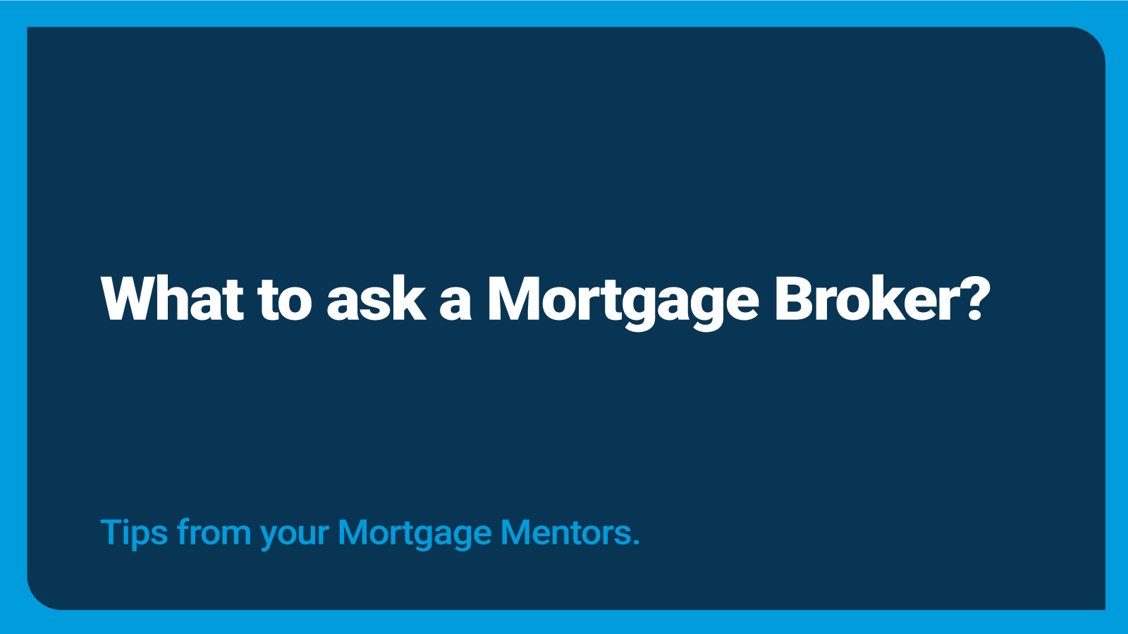 What to Ask a Mortgage Broker Thumbnail