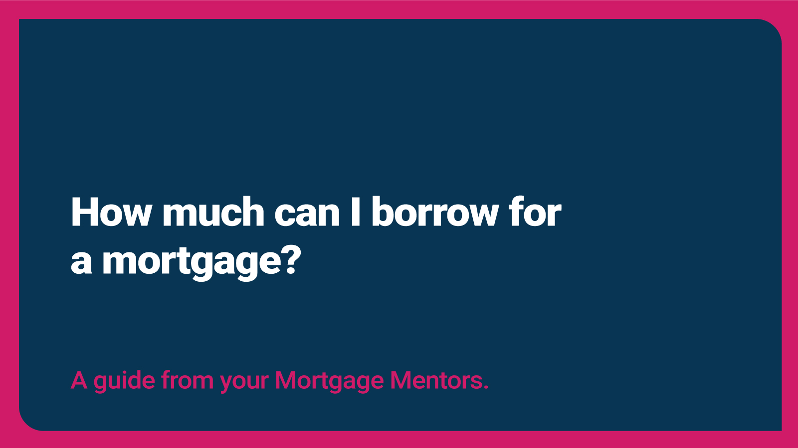 How much can I borrow for a mortgage? Thumbnail